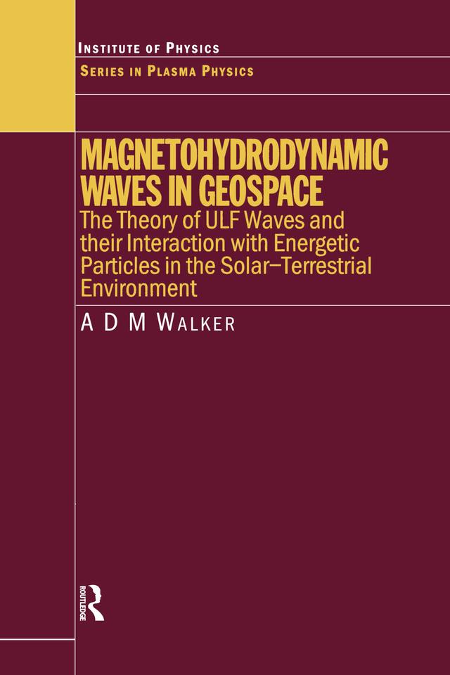 Magnetohydrodynamic Waves in Geospace by A.D.M. Walker