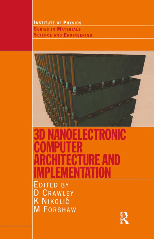 3D Nanoelectronic Computer Architecture and Implementation by David Crawley, K. Nikolic, M. Forshaw