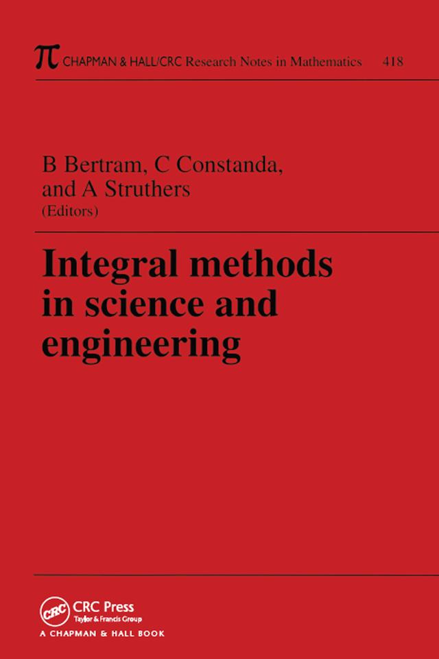 Integral Methods in Science and Engineering by Allan A. Struthers, Barbara S Bertram, Christian Constanda