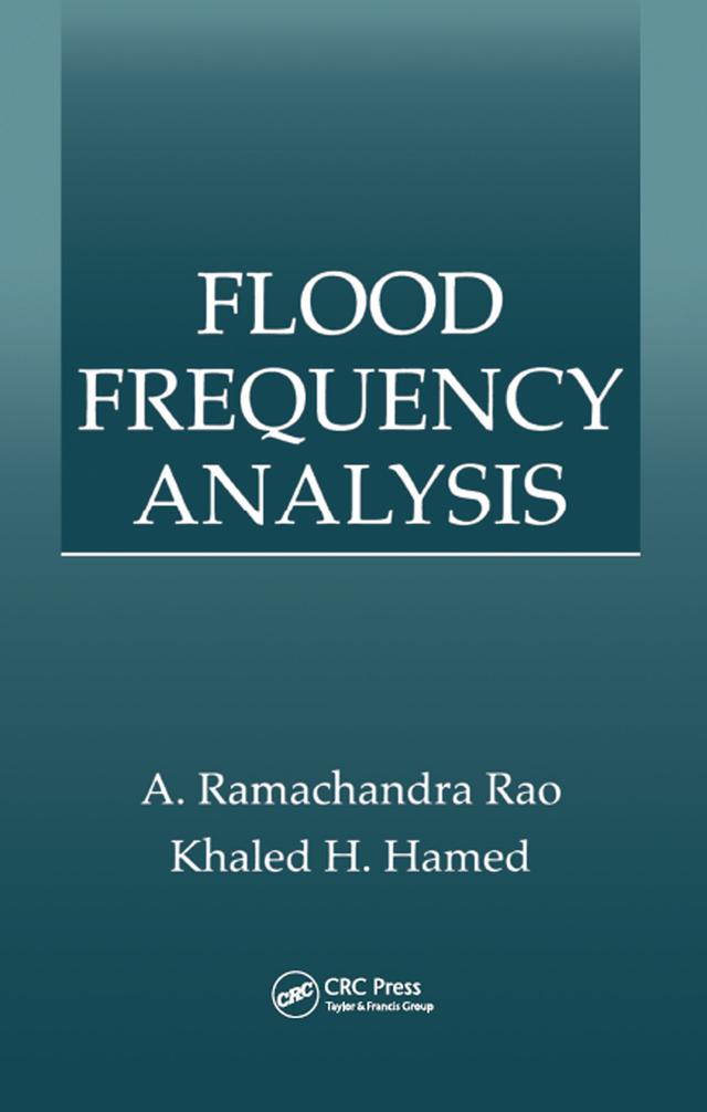 Flood Frequency Analysis by A. Ramachandro. Rao, Khaled Hamed