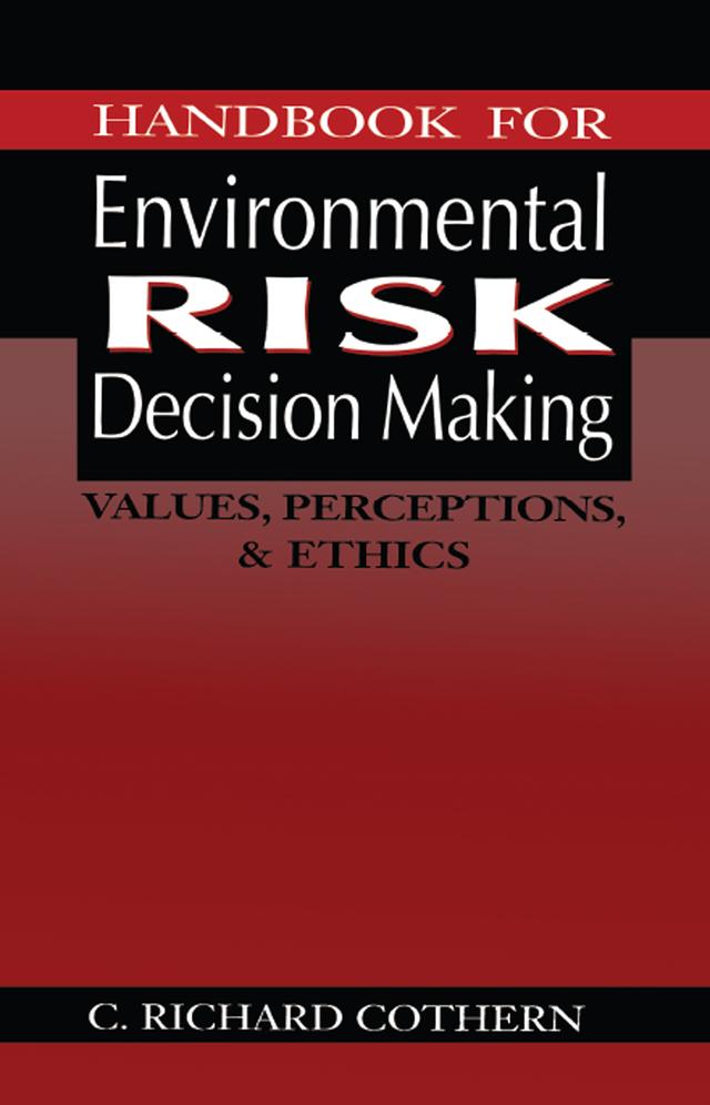 Handbook for Environmental Risk Decision Making by C. Richard Cothern