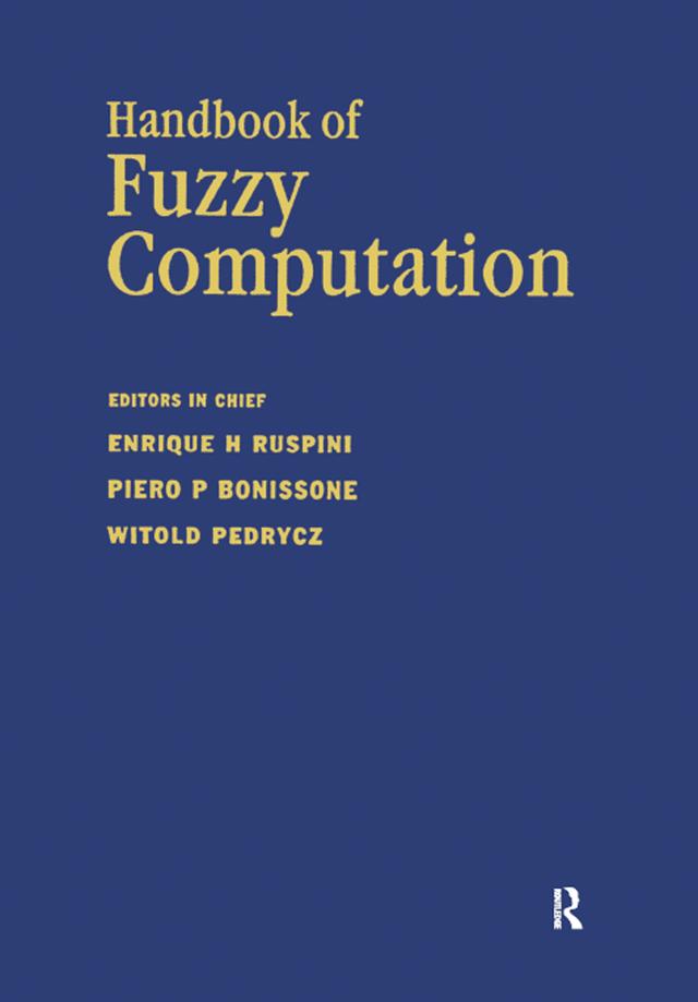Handbook of Fuzzy Computation by E Ruspini, P Bonissone, W Pedrycz