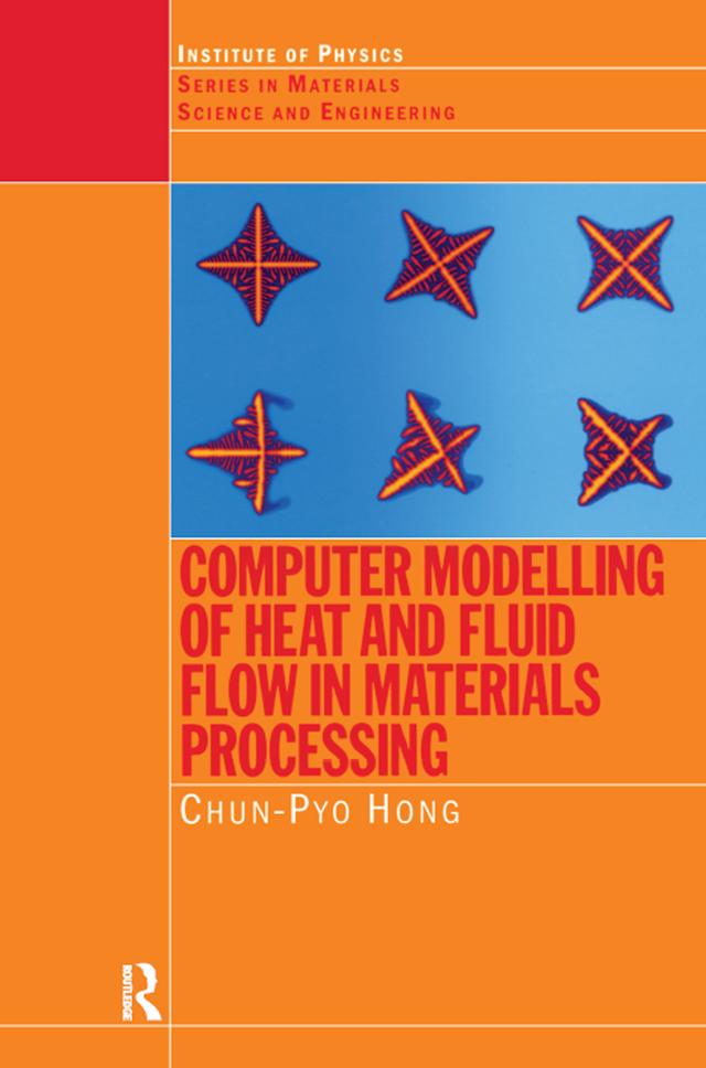 Computer Modelling of Heat and Fluid Flow in Materials Processing by C.P. Hong