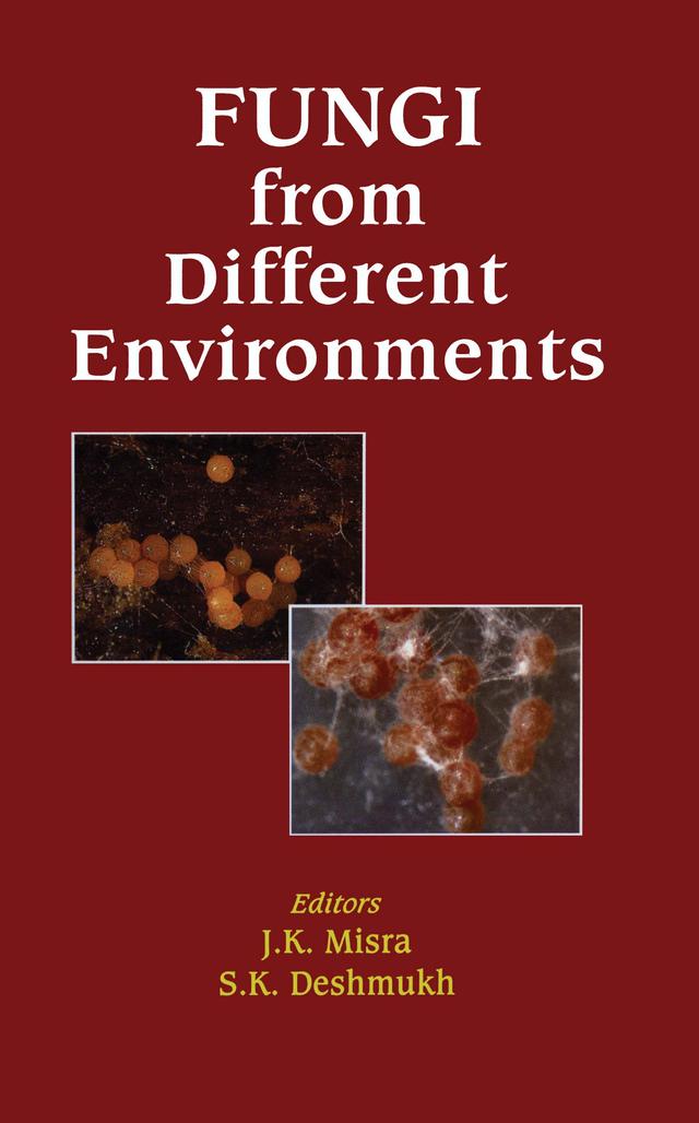 Fungi from Different Environments by J K Misra, S.K. Deshmukh