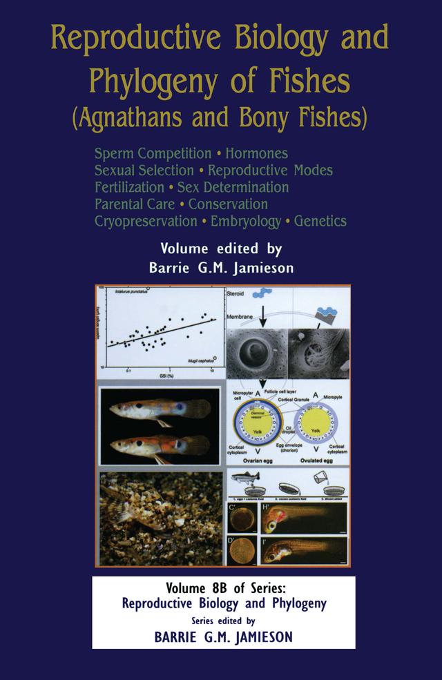 Reproductive Biology and Phylogeny of Fishes (Agnathans and Bony Fishes) by Barrie G M Jamieson