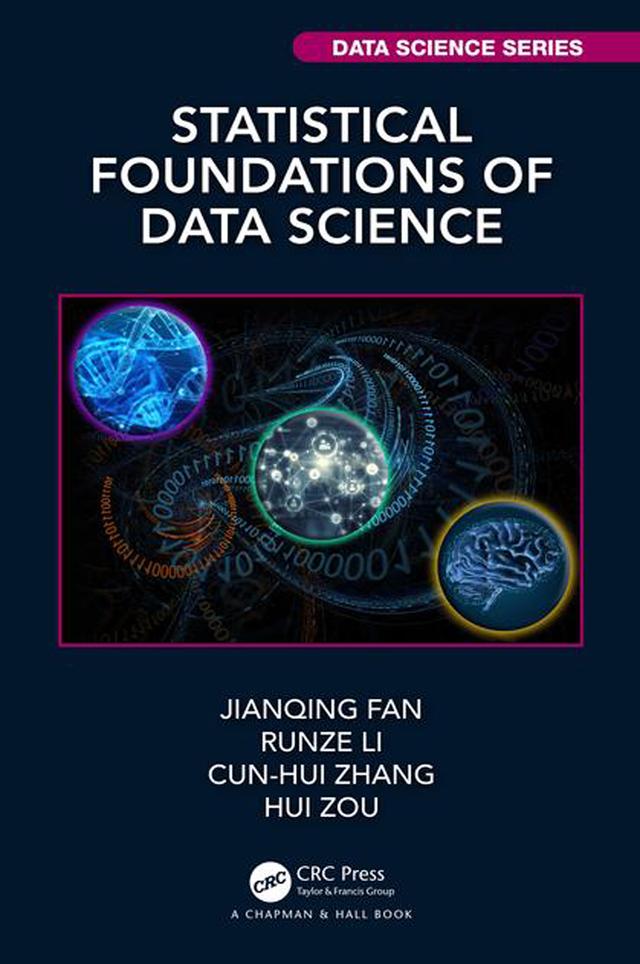 Statistical Foundations of Data Science by Cun-Hui Zhang, Hui Zou, Jianqing Fan, Runze Li
