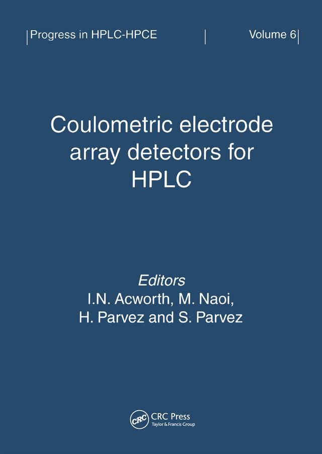 Coulometric Electrode Array Detectors for HPLC by Hasan Parvez, I.H. Acworth, M. Naoi, S. Parvez