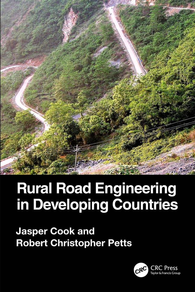 Rural Road Engineering in Developing Countries by Jasper Cook, Robert Christopher Petts