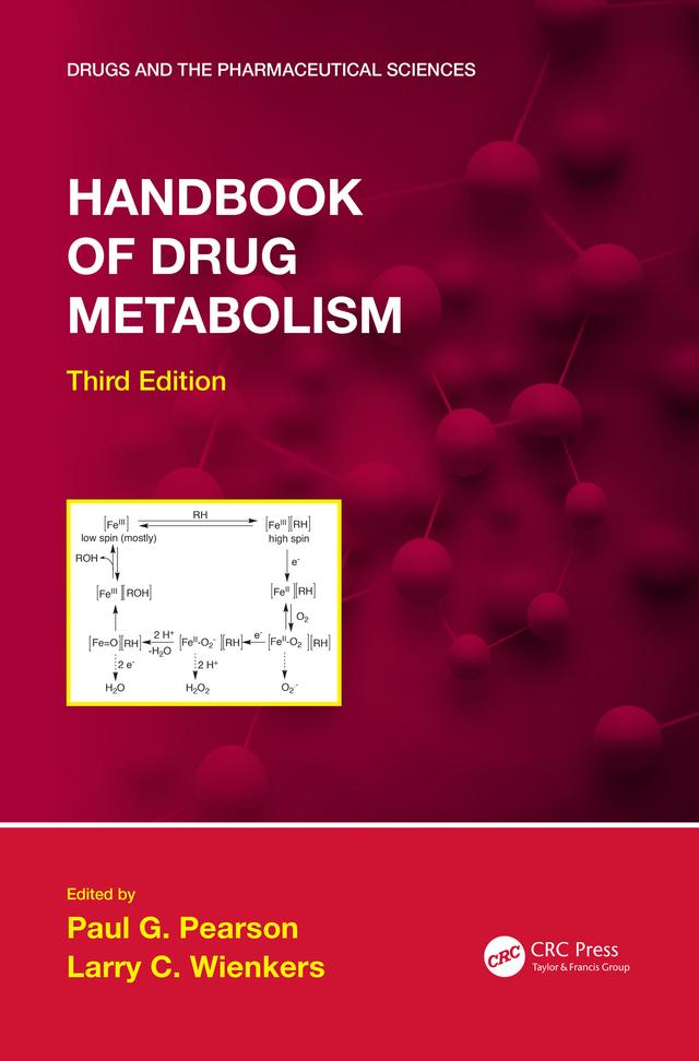 Handbook of Drug Metabolism, Third Edition by Larry C. Wienkers, Paul G. Pearson