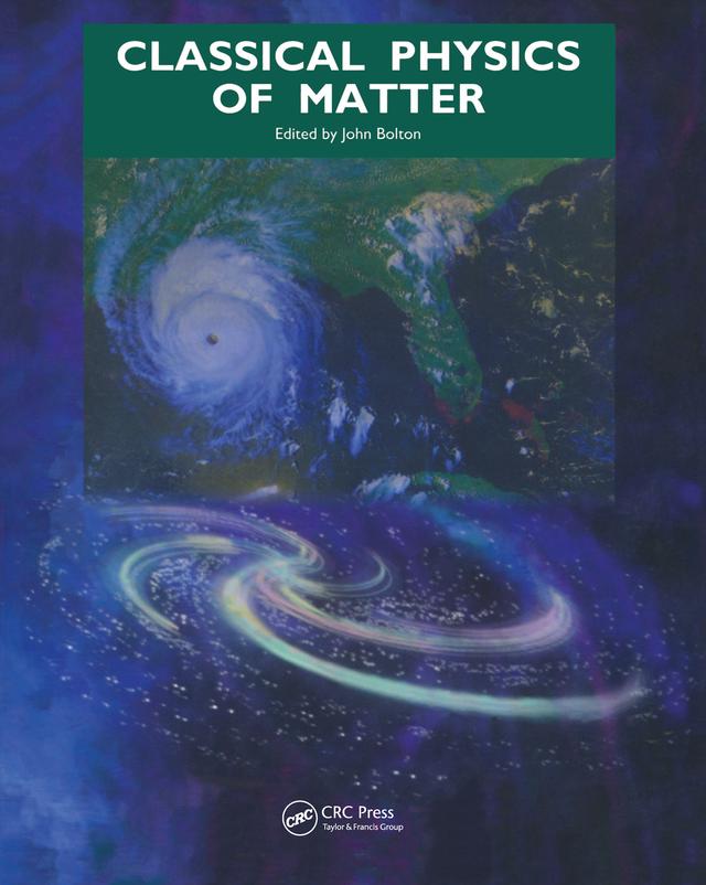 Classical Physics of Matter by J Bolton