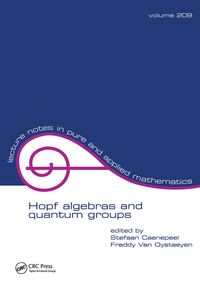 Hopf Algebras and Quantum Groups by Freddy Van Oystaeyen, Stefaan Caenepeel