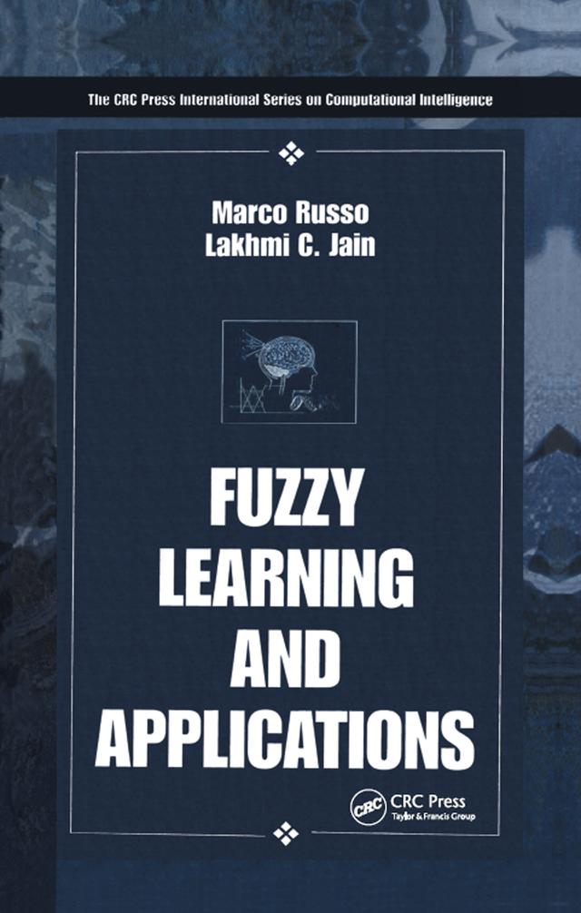 Fuzzy Learning and Applications by Lakhmi C. Jain, Marco Russo