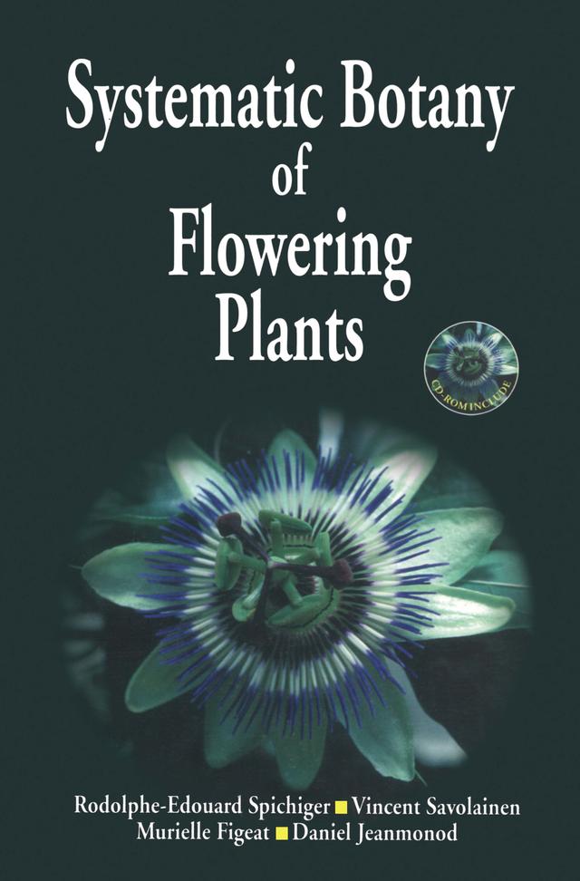 Systematic Botany of Flowering Plants by R E. Spichiger