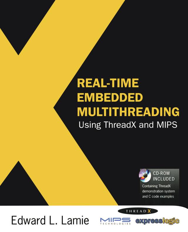 Real-Time Embedded Multithreading Using ThreadX and MIPS by Edward Lamie