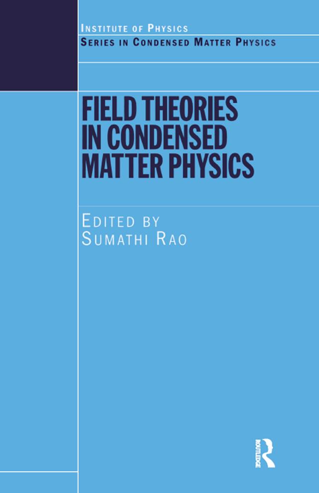 Field Theories in Condensed Matter Physics by Sumathi Rao