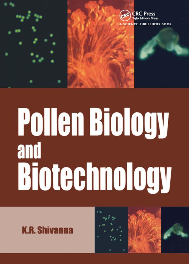 Pollen Biology and Biotechnology by K R Shivanna