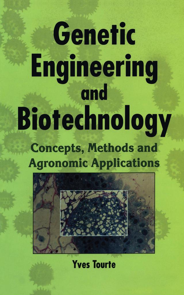 Genetic Engineering and Biotechnology by Yves Tourte
