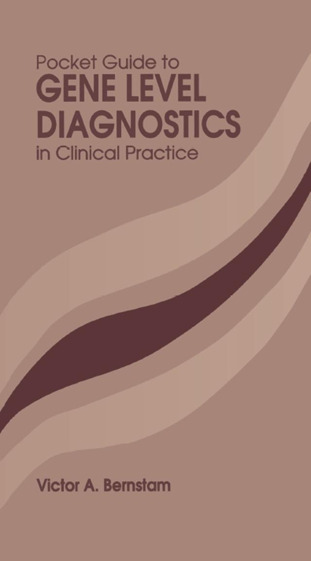 Pocket Guide to Gene Level Diagnostics in Clinical Practice by Victor A. Bernstam