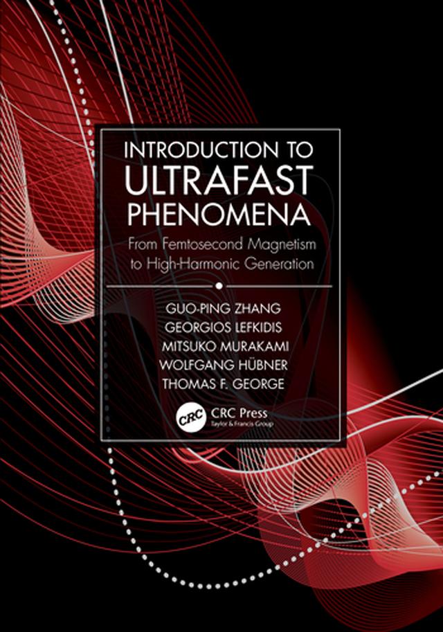 Introduction to Ultrafast Phenomena by Georgios Lefkidis, Guo-ping Zhang, Mitsuko Murakami, Thomas F. George, Wolfgang Hübner