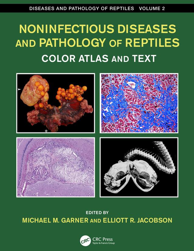 Noninfectious Diseases and Pathology of Reptiles by Elliott R. Jacobson, Michael M. Garner