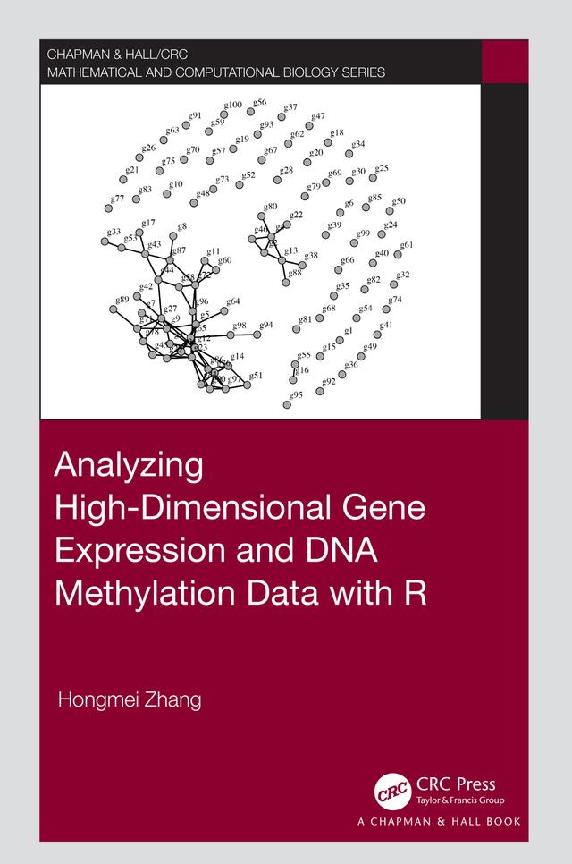 Analyzing High-Dimensional Gene Expression and DNA Methylation Data with R by Hongmei Zhang
