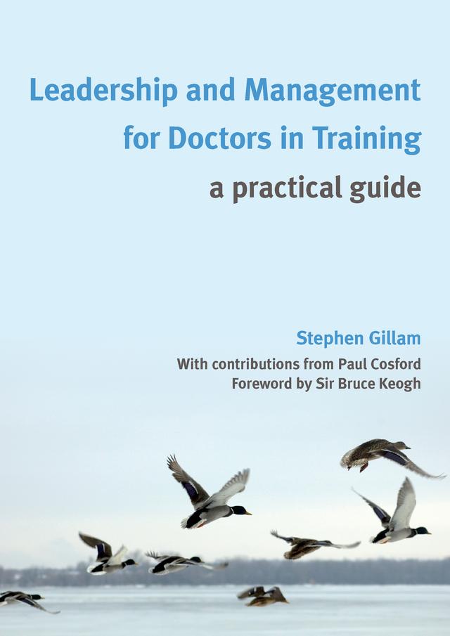 Leadership and Management for Doctors in Training by Stephen Gillam