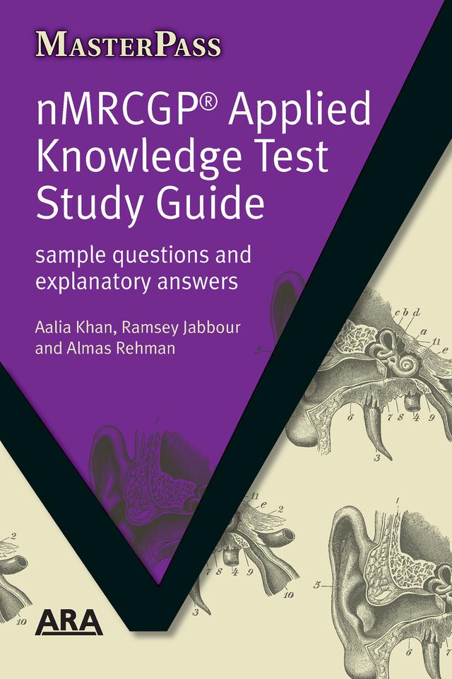 NMRCGP Applied Knowledge Test Study Guide by Aalia Khan, Almas Rehman, Ramsey Jabbour