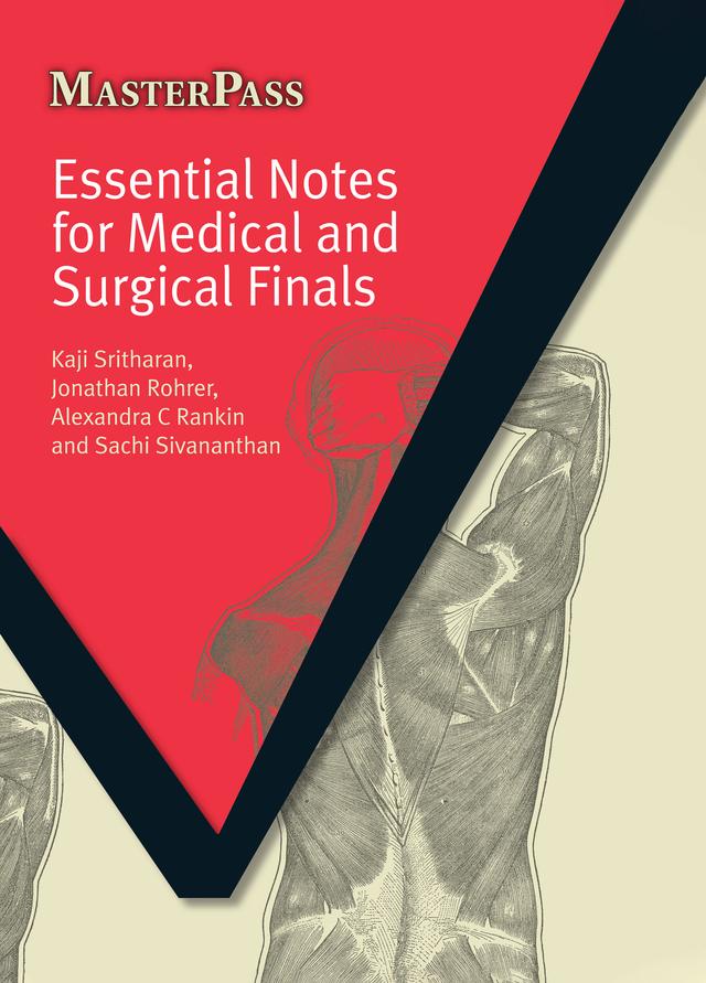 Essential Notes for Medical and Surgical Finals by Alan Rankin, Jonathan Rohrer, Kaji Sritharan, Sachi Sivananthan