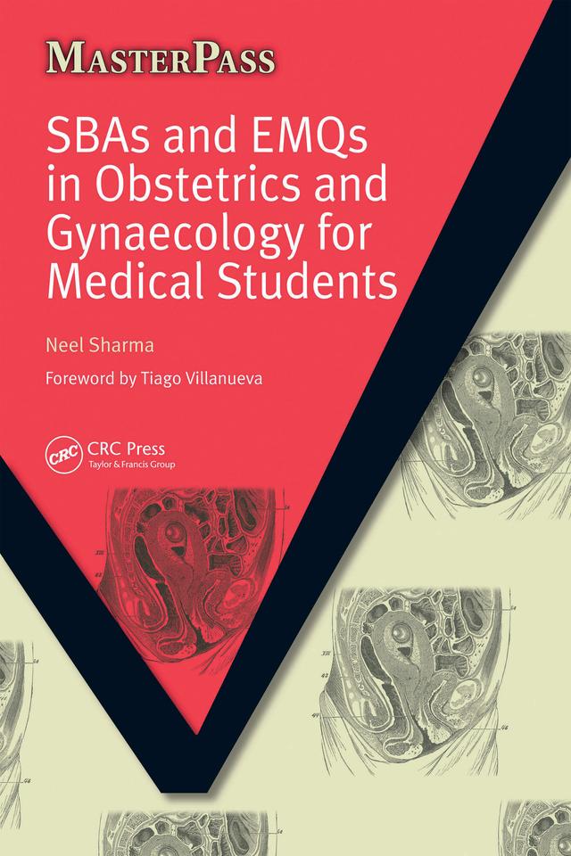 SBAs and EMQs in Obstetrics and Gynaecology for Medical Students by Neel Sharma