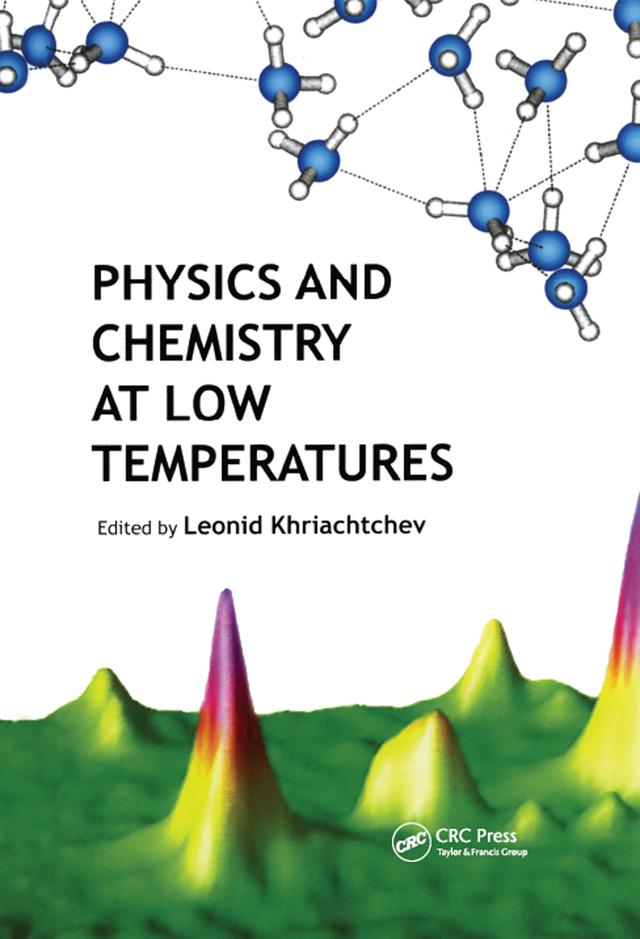 Physics and Chemistry at Low Temperatures by Leonid Khriachtchev