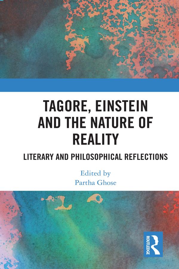 Tagore, Einstein and the Nature of Reality by Partha Ghose