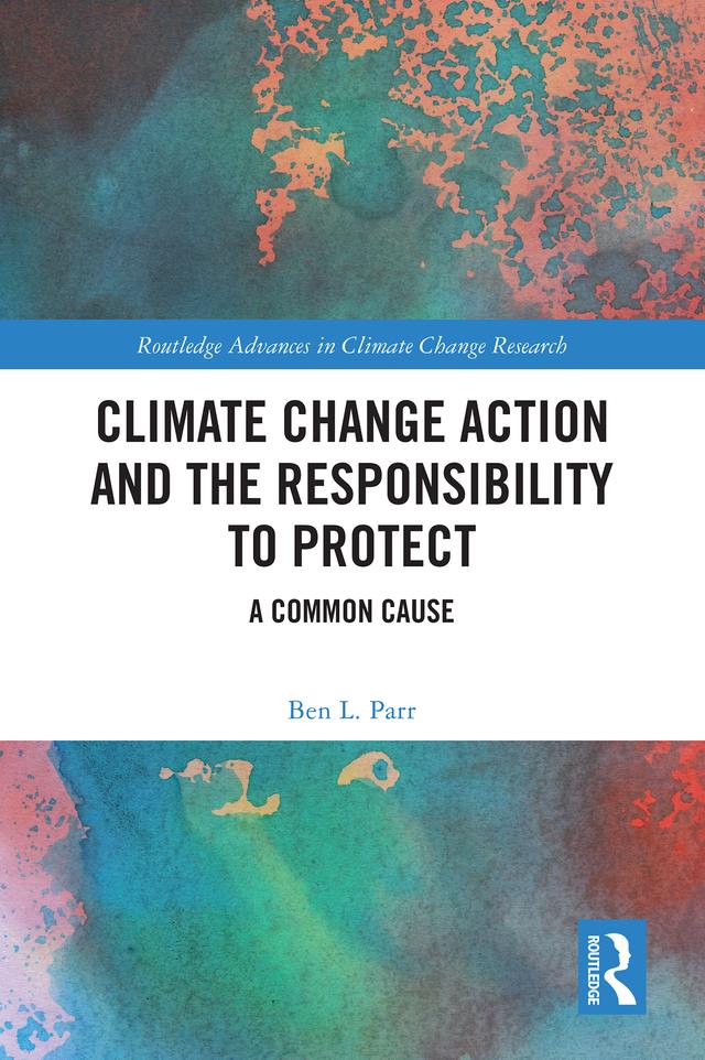 Climate Change Action and the Responsibility to Protect by Ben L. Parr