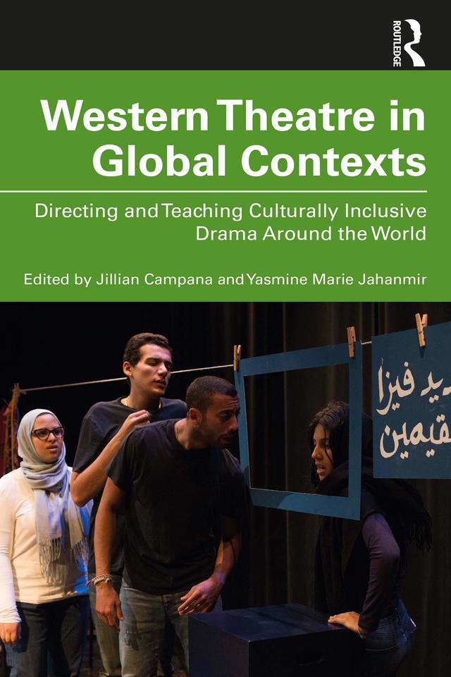 Western Theatre in Global Contexts by Jillian Campana, Yasmine Marie Jahanmir