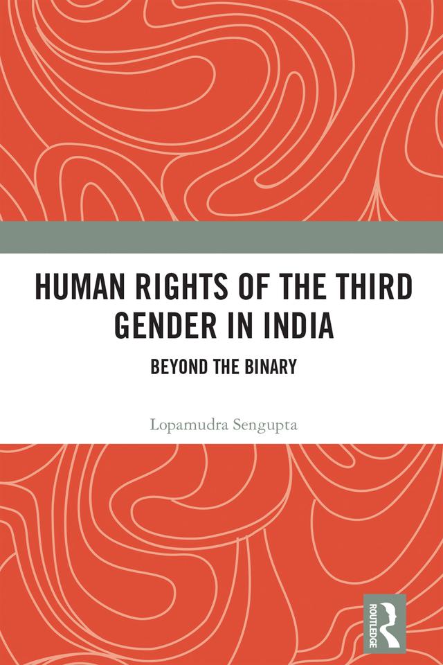 Human Rights of the Third Gender in India by Lopamudra Sengupta