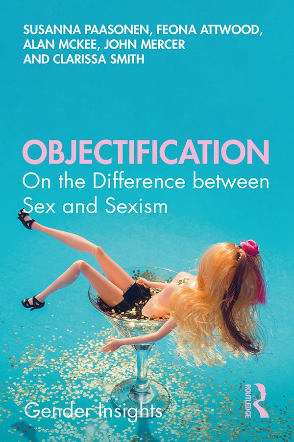 Objectification by Alan McKee, Clarissa Smith, Feona Attwood, John Mercer, Susanna Paasonen