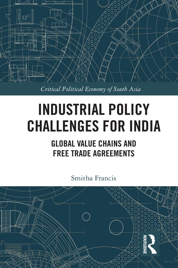 Industrial Policy Challenges for India by Smitha Francis