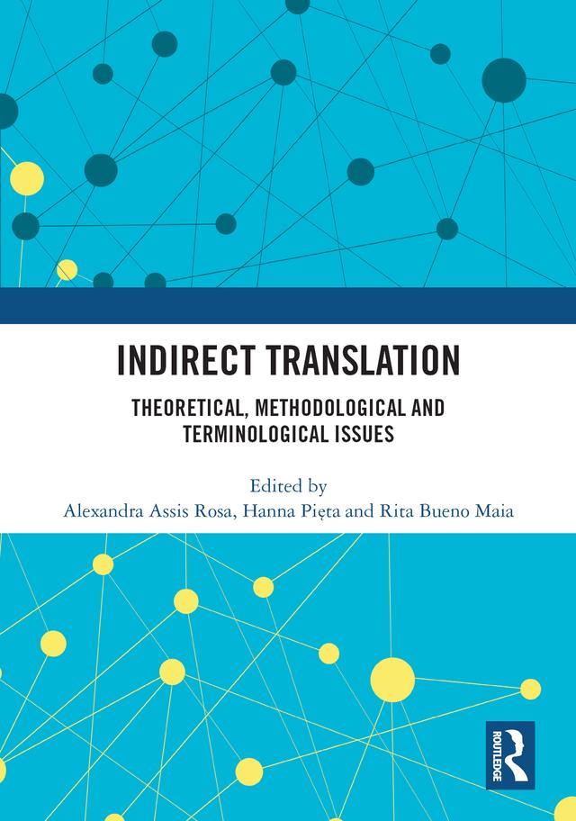 Indirect Translation by Alexandra Assis Rosa, Hanna Pięta, Rita Bueno Maia