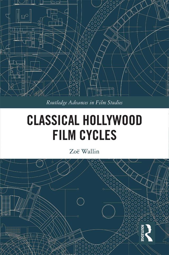 Classical Hollywood Film Cycles by Zoe Wallin