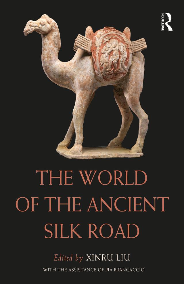 The World of the Ancient Silk Road by Xinru Liu