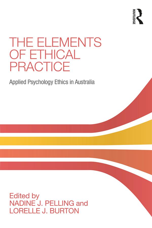 The Elements of Ethical Practice by Lorelle Burton, Nadine Pelling
