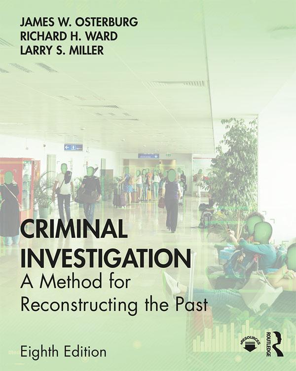 Criminal Investigation by James W. Osterburg, Larry S. Miller, Richard H. Ward