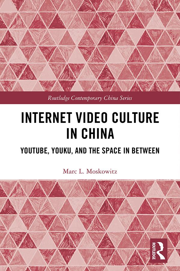 Internet Video Culture in China by Marc L Moskowitz