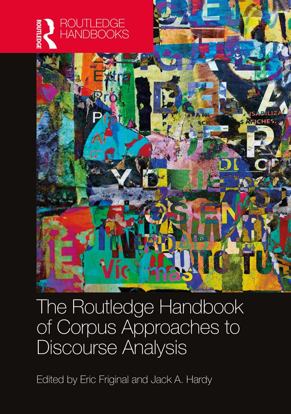The Routledge Handbook of Corpus Approaches to Discourse Analysis by Eric Friginal, Jack A. Hardy