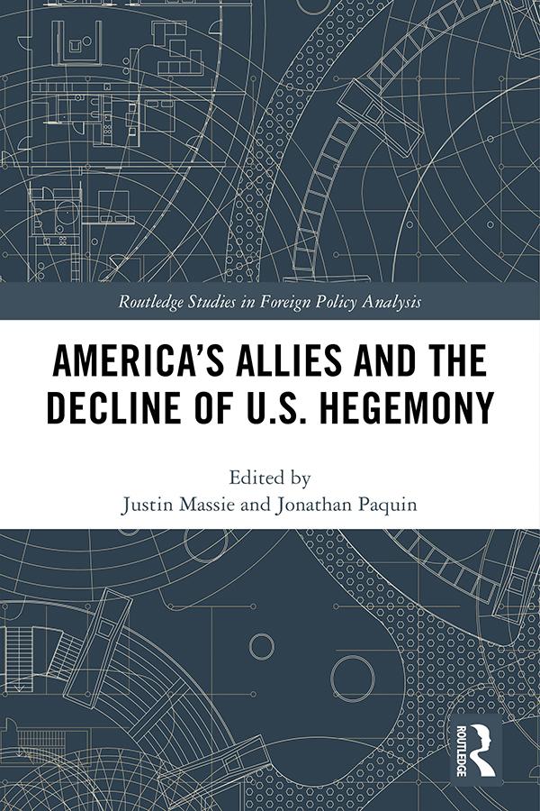 America's Allies and the Decline of US Hegemony by Jonathan Paquin, Justin Massie
