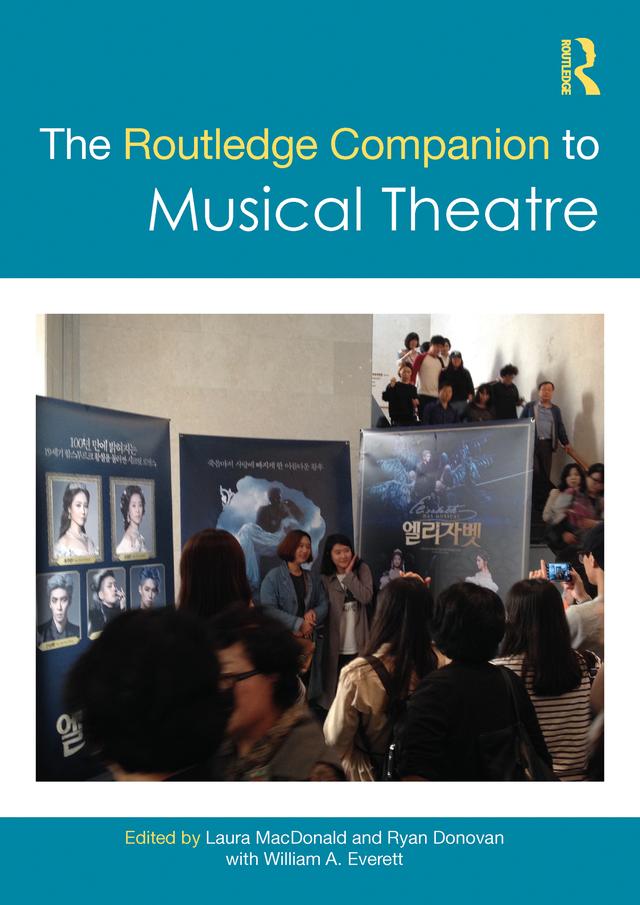 The Routledge Companion to Musical Theatre by Laura MacDonald, Ryan Donovan