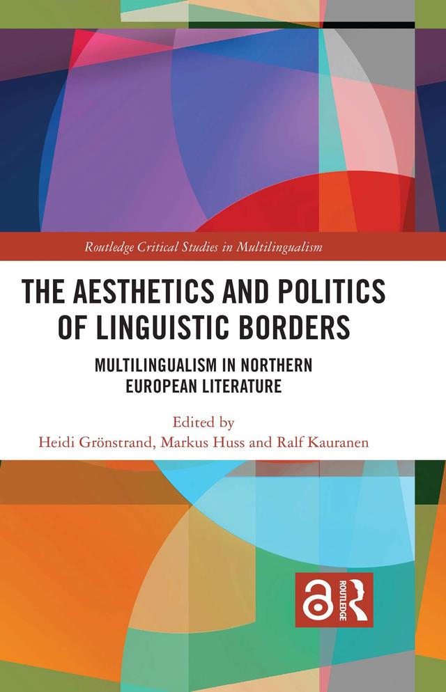 The Aesthetics and Politics of Linguistic Borders by Heidi Grönstrand, Markus Huss, Ralf Kauranen