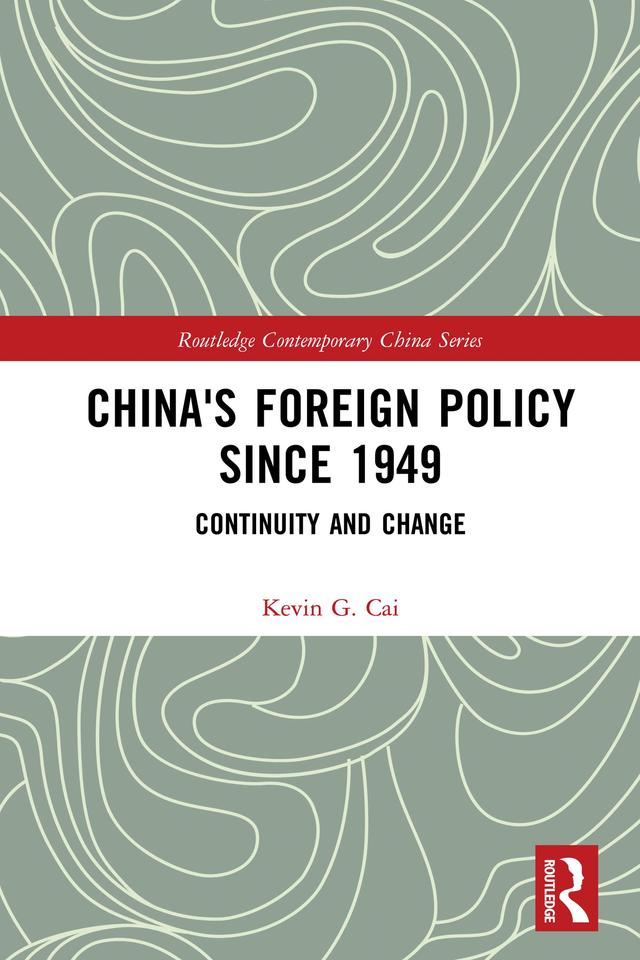 China's Foreign Policy since 1949 by Kevin Cai