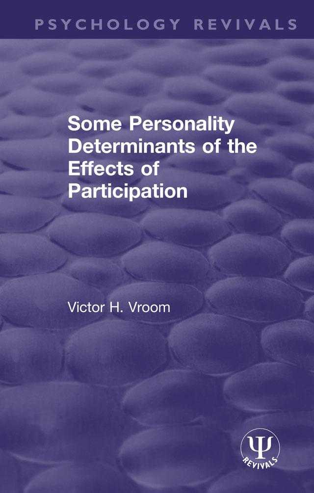 Some Personality Determinants of the Effects of Participation by Victor H. Vroom