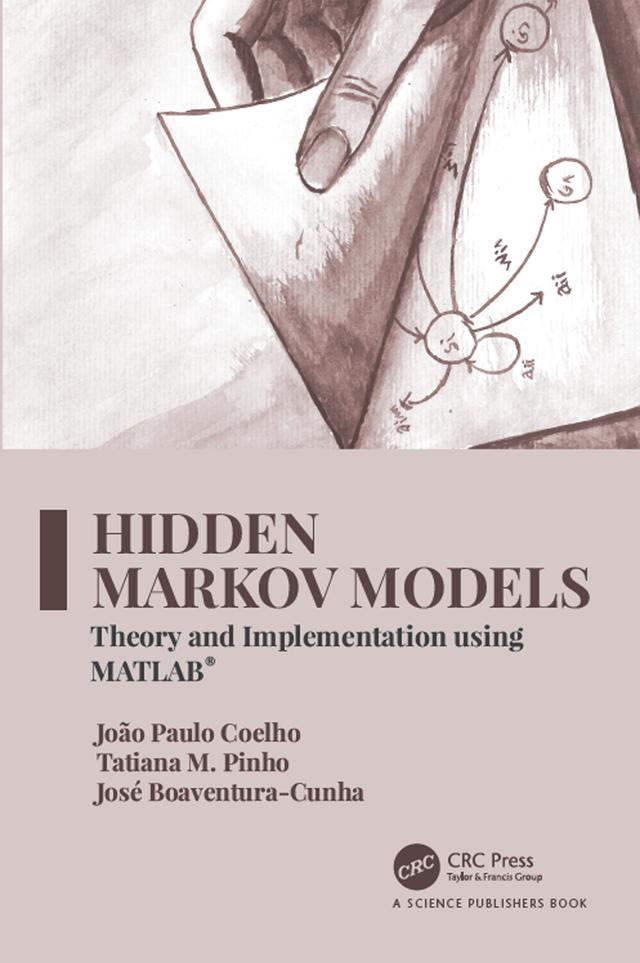Hidden Markov Models by João Paulo Coelho, José Boaventura-Cunha, Tatiana M. Pinho