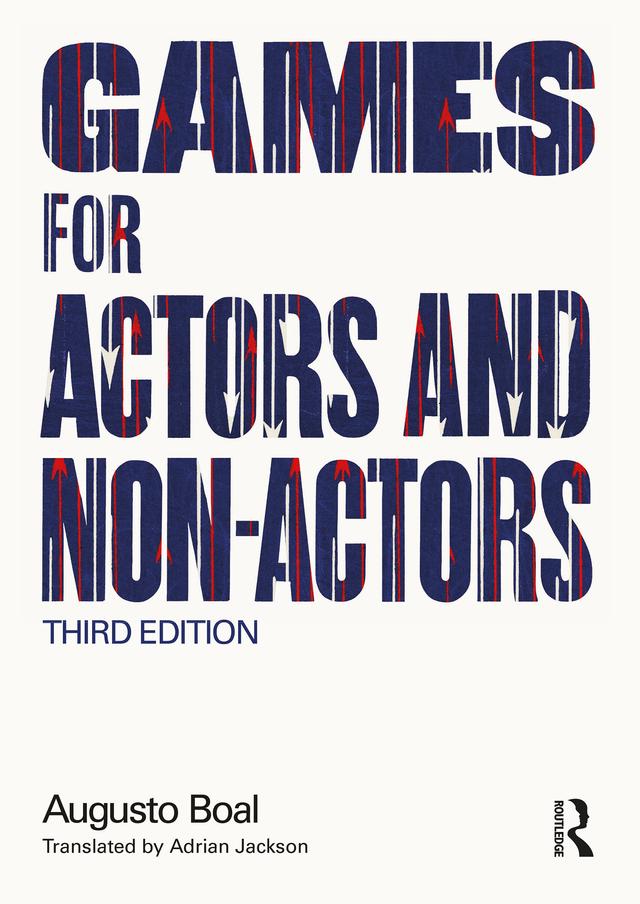 Games for Actors and Non-Actors by Adrian Jackson, Augusto Boal